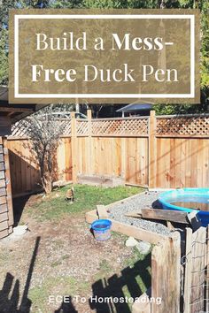 a fenced in yard with a blue pool and wooden fence around it that says build a mess - free duck pen