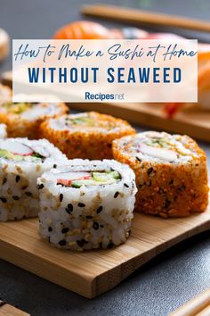 sushi with text overlay how to make a sushi at home without seaweed