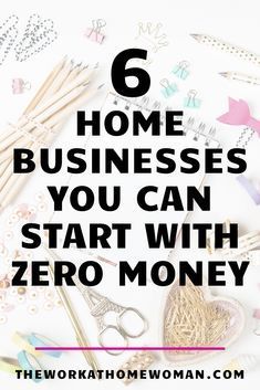 the words 6 home businesses you can start with zero money