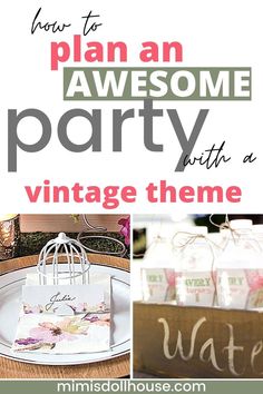 a collage of photos with text that says how to plan an awesome party with a vintage theme