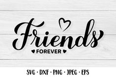 friends forever svg cut file with hearts and the words, svg dxf eps