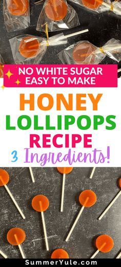 honey lollipop recipe with text overlay that says no white sugar easy to make