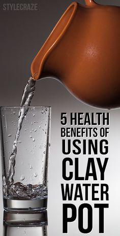 a pitcher pouring water into a glass with text overlay that reads, 5 health benefits of using clay water pot