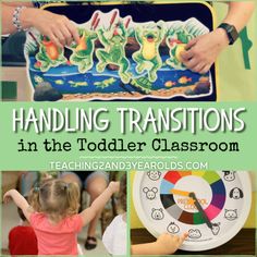 two pictures with text that reads handling transitionss in the toddler classroom teaching and learning