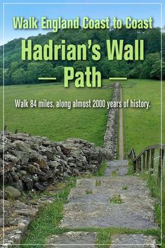 a stone path leading to a green field with trees in the background and text that reads walk england coast to coast hadrian's wall path