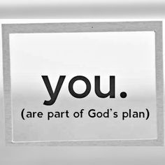 a sign that says you are part of god's plan in black and white