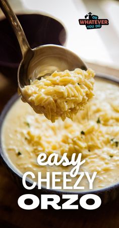 a spoon full of cheesy orzo with the words easy cheesy on it