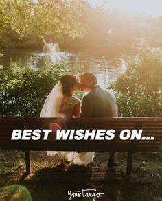 a bride and groom kissing on a bench in front of a pond with the words best wishes on it