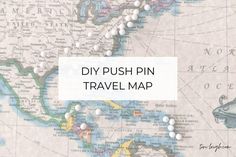 a map with pins on it and the words diy push pin travel map in white