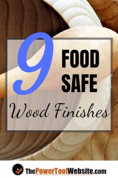 wooden bowls with the words 9 food safe wood finishes