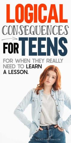 a woman standing with her hands on her hips and the words, local consequents for teens for when they really need to learn a lesson