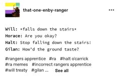 the words are written in black and white on a piece of paper that reads, that one - enjoyrangger will it fall down the stairs? are you okay