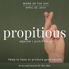 a hand that is pointing to the word propitious