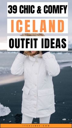 a woman standing on the beach with text overlay reading 39 chic & comfy iceland outfit ideas