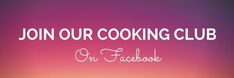 the words join our cooking club on facebook are in front of a blurry background