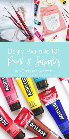 some different types of paint and supplies with the title overlay that reads, denim painting 101