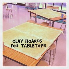 there are many tables and chairs in the classroom with text that reads clay boards for tabletop