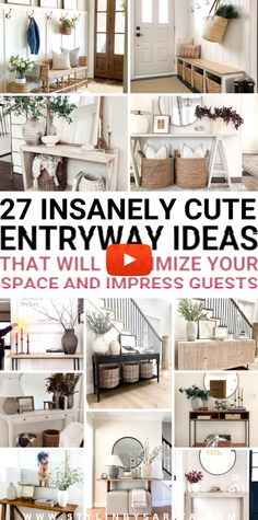 many different pictures with the words, 27 insanely cute entryway ideas that will make your space and preserve it