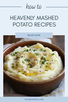 mashed potatoes in a bowl with the title how to heavenly mashed potato recipes