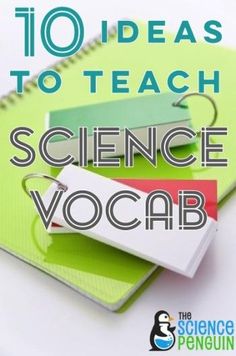 the words 10 ideas to teach science vocab on top of two notebooks