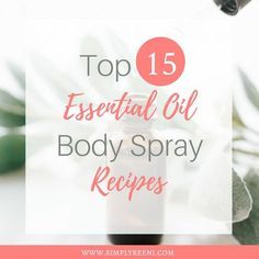 Diy Body Spray With Fragrance Oil Recipe, Essential Oil Body Spray Recipes Homemade Perfume, Diy Body Spray With Essential Oils, Essential Oil Body Spray Recipes, Essential Oil Body Spray, Crunchy Living