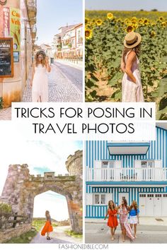 four pictures with the words tricks for posing in travel photos on them, including sunflowers and buildings