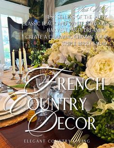 a dining room table with flowers and candles on it, along with the words french country decor