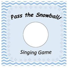 a snowball is shown with the words, pass the snowball singing game