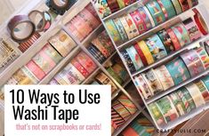 several different types of washi tapes stacked on top of each other with the words 10 ways to use washi tape that's not scrapbooks or cards