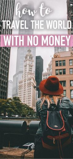 a woman wearing a red hat with the words how to travel the world with no money