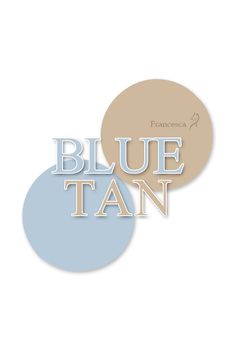 the words blue tan are on top of each other