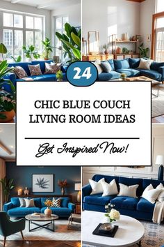 blue couch living room ideas with text overlay that reads 24 chic blue couch living room ideas get inspired now