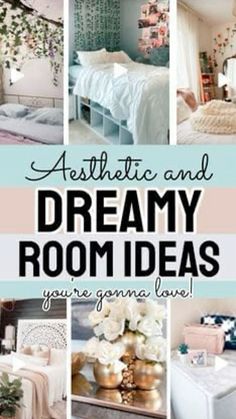 a collage of photos with the words aesthetic and dreamy room ideas you're going to love