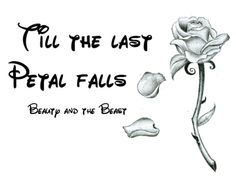 a drawing of a rose with the words tell the last petal falls behind it