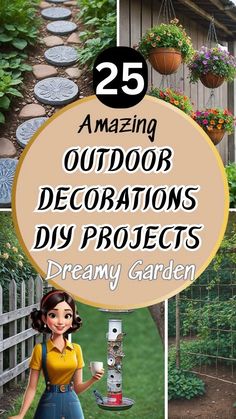 the 25 amazing outdoor decorations diy projects are featured in this postcard collage