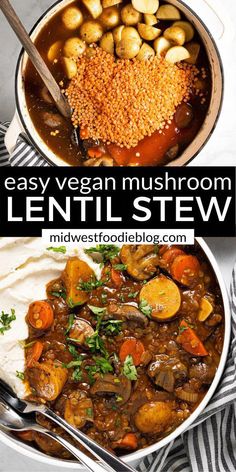 two pictures showing different types of food in the same pan and with text overlay that reads easy vegan mushroom lentil stew