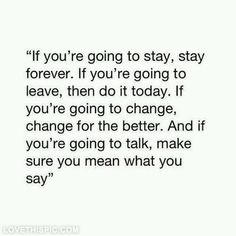 an image with the quote if you're going to stay, stay forever