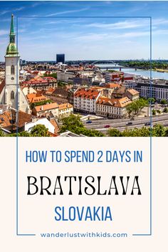 how to spend 2 days in bratislava, slovka and see the sights