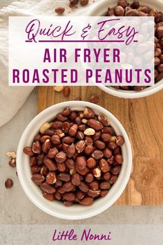 quick and easy air fryer roasted peanuts in white bowls on a wooden cutting board