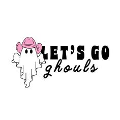 the words let's go ghoulis are written in black and pink