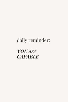 an advertisement with the words daily reminder you are capable