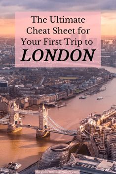 the london skyline with text overlay that reads, the ultimate cheap sheet for your first trip