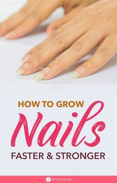 How To Grow Nails Faster And Stronger: It must be really annoying when you’re trying to grow out your nails but they just don’t seem to grow! You wait and wait, but to no avail. They chip, and break, till you are forced to trim them. Here are a few tips that will help you sport strong and healthy nails in no time. #Nails #NailCare #NailGrowth How To Strengthen Nails Naturally, Grow Nails Faster And Stronger, Health Nails, Make Nails Grow, Nail 2022, Time Nails, Grow Nails Faster