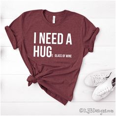 I Need a Huge Glass of Wine Shirt | Funny Drinking Shirts Funny T Shirts For Women, Cricut Gifts, T Shirt Design Ideas, Funny Drinking Shirts, Wine Shirt, Shirt Quotes, Fun Shirts, Shirt Business, Funny Shirts Women