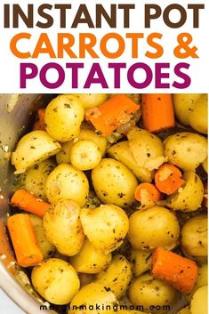 instant pot carrots and potatoes in a white bowl with text overlay that reads instant pot carrots and potatoes