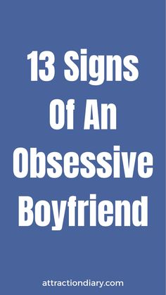 13 signs of an obsessive boyfriend on a blue background.