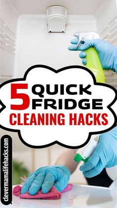 a person in blue gloves and rubber gloves cleaning a white surface with the words 5 quick fridge cleaning hacks