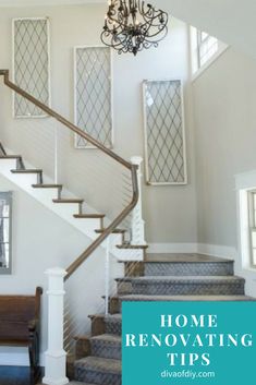 a stair case with the words home renovating tips above it and an image of a chandelier