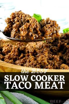 the best slow cooker taco meat recipe in a wooden bowl with a spoon