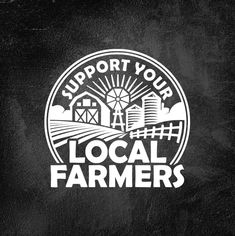 a black and white logo with the words support your local farmers written in white on it